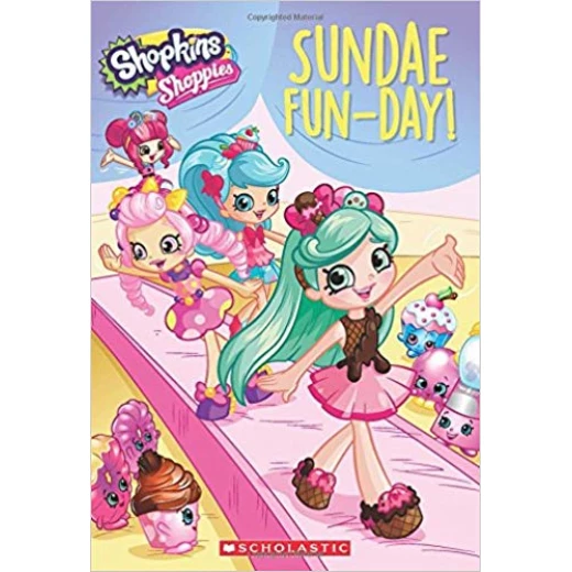 Scholastic: Shopkins: Sundae Fun-Day Scholastic: Shopkins: Sundae Fun-Day