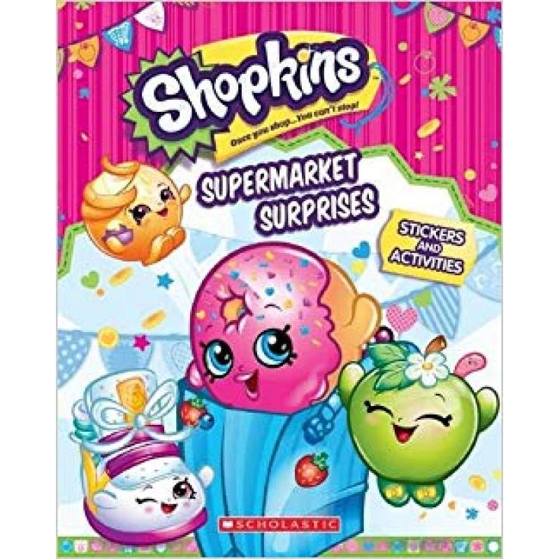 Scholastic: Shopkins: Supermarket Surprises: Sticker Activity Book - سكولاستيك