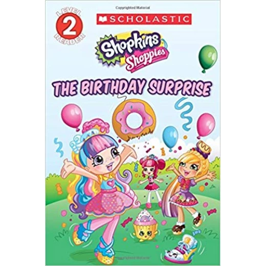 Scholastic: Shopkins: The Birthday Surprise Scholastic: Shopkins: The Birthday Surprise