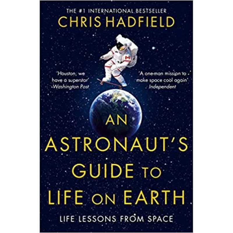 An Astronaut's Guide to Life on Earth Paperback, Paperback | 320 pages