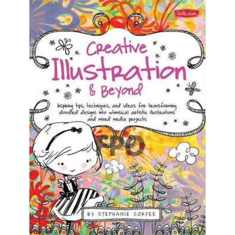 الرسم التوضيحي الإبداعي وما بعده: نصائح وتقنيات وأفكار ملهمة لتحويل التصاميم المبتكرة ، 144 صفحة
