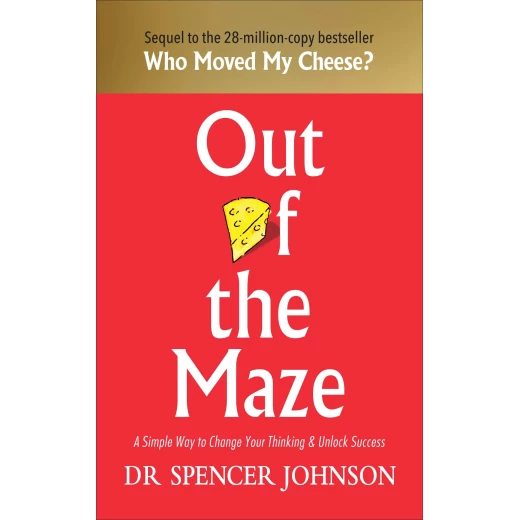Out of the Maze: A Simple Way to Change Your Thinking & Unlock Success: A Story About the Power of Belief, 96 pages Out of the Maze: A Simple Way to Change Your Thinking & Unlock Success: A Story About the Power of Belief, 96 pages