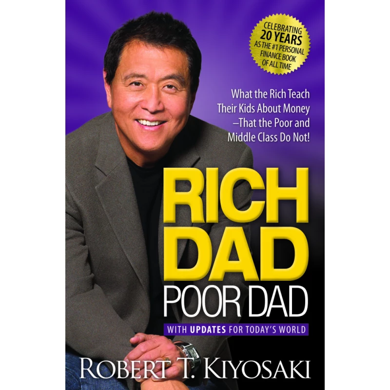 Rich Dad Poor Dad : What the Rich Teach Their Kids About Money That the Poor and Middle Class Do Not,  Paperback | 336 pages