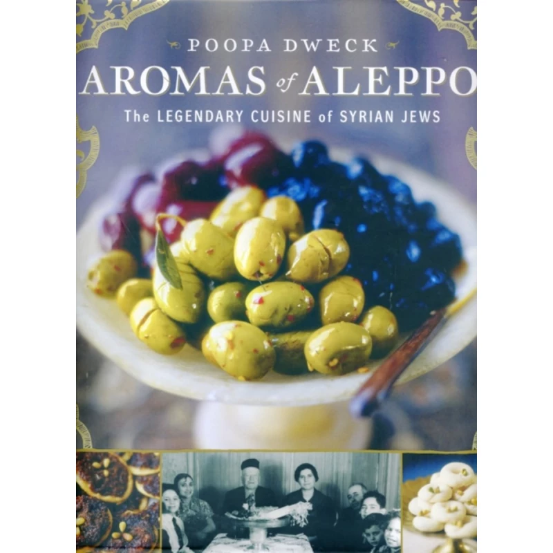 Aromas of Aleppo : The Legendary Cuisine of Syrian Jews, Hardback | 400 pages
