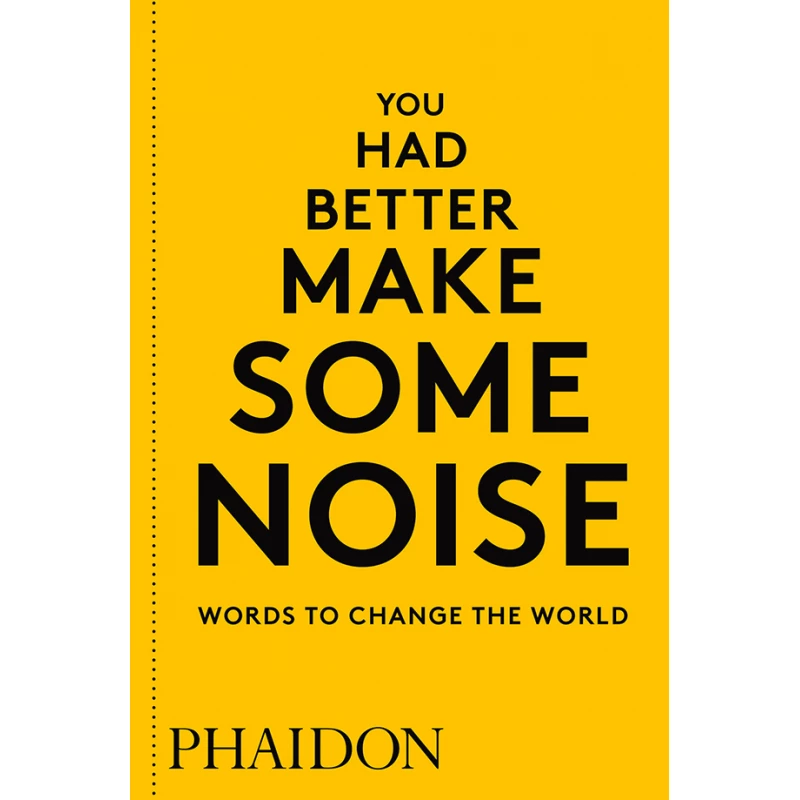 You Had Better Make Some Noise: Words to Change the World, Paperback | 192 pages