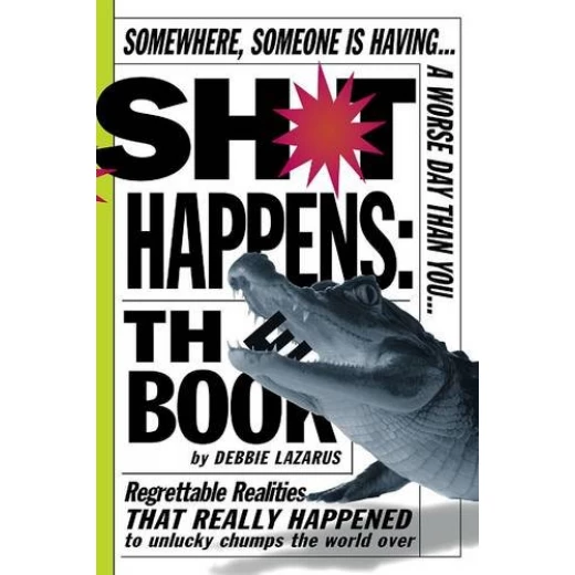 Sh*t Happens: The Book, Paperback 334 Pages Sh*t Happens: The Book, Paperback 334 Pages