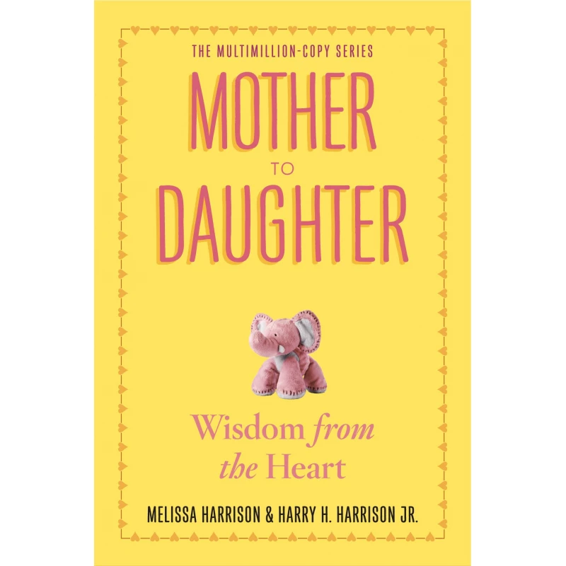 Mother to Daughter : Shared Wisdom from the Heart, Paperback | 374 pages