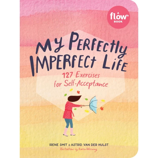 My Perfectly Imperfect Life : 127 Exercises for Self-Acceptance, Paperback | 176 pages My Perfectly Imperfect Life : 127 Exercises for Self-Acceptance, Paperback | 176 pages