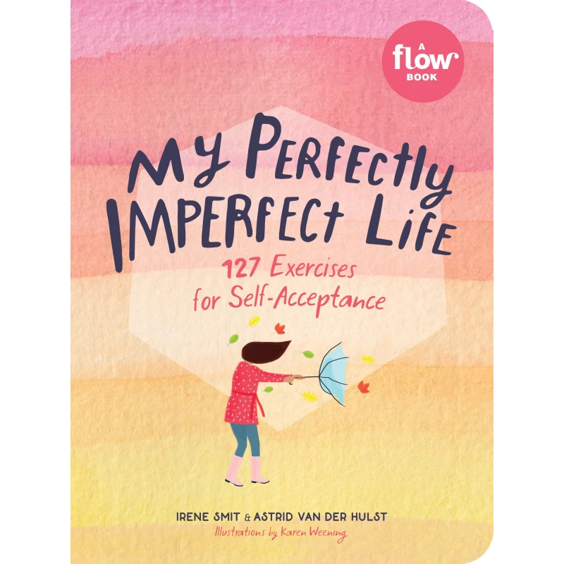 My Perfectly Imperfect Life : 127 Exercises for Self-Acceptance, Paperback | 176 pages