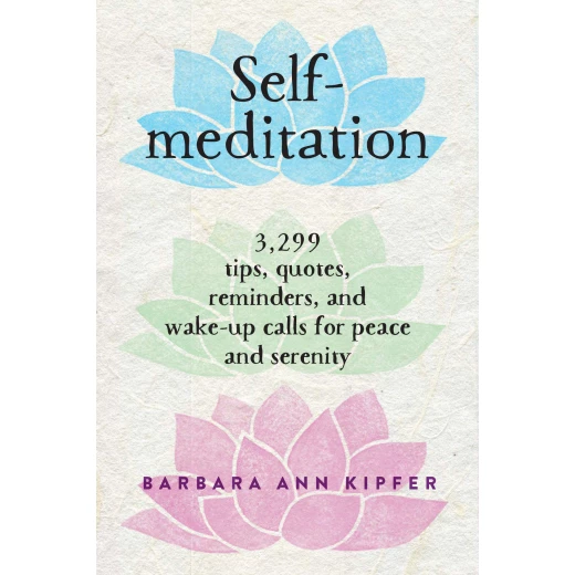 Self-Meditation: 3,299 Tips, Quotes, Reminders, and Wake-Up Calls for Peace and Serenity, Paperback 432 Pages Self-Meditation: 3,299 Tips, Quotes, Reminders, and Wake-Up Calls for Peace and Serenity, Paperback 432 Pages