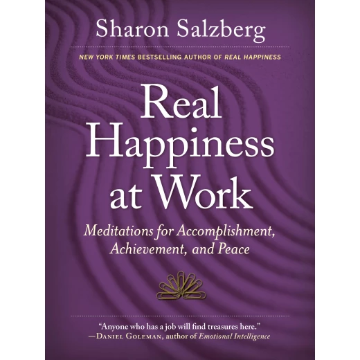Real Happiness At Work : Meditations for Accomplishment, Achievement, and Peace, Paperback | 272 pages Real Happiness At Work : Meditations for Accomplishment, Achievement, and Peace, Paperback | 272 pages