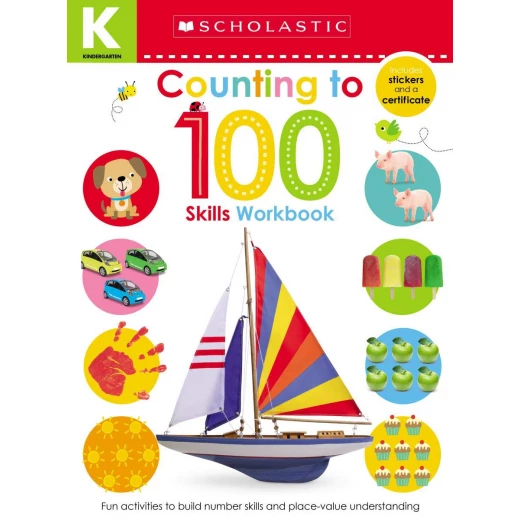 Scholastic Early Learners: Kindergarten Skills Workbook: Counting to 100, 24 pages Scholastic Early Learners: Kindergarten Skills Workbook: Counting to 100, 24 pages