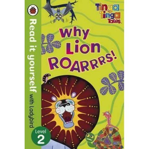 Tinga Tinga Tales: Why Lion Roars - Read it yourself with Ladybird : Level 2 Hardcover, 32 Pages Tinga Tinga Tales: Why Lion Roars - Read it yourself with Ladybird : Level 2 Hardcover, 32 Pages
