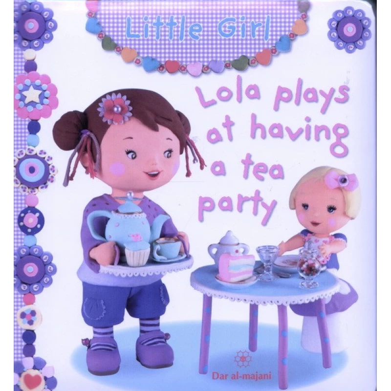 Dar Al-Majani Little Boy : Lola Plays At Having A Tea - دار المجاني