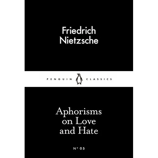 Penguin Little Black Classics, Aphorisms on Love and Hate - Paperback | 64 pages Penguin Little Black Classics, Aphorisms on Love and Hate - Paperback | 64 pages