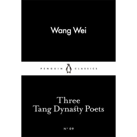 Penguin Little Black Classics, Three Tang Dynasty Poets, 64 Pages Penguin Little Black Classics, Three Tang Dynasty Poets, 64 Pages