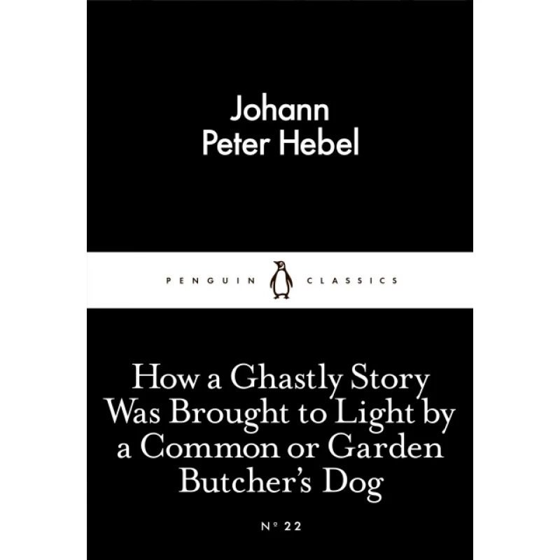 Penguin Little Black Classics, How a Ghastly Story Was Brought to Light by a Common or Garden Butcher's Dog, 64 Pages - Penguin