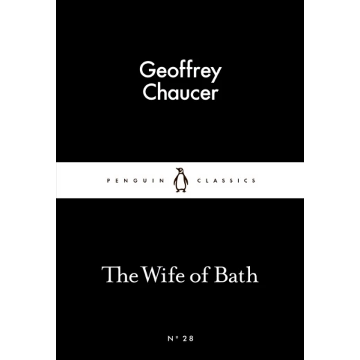 Penguin Little Black Classics, The Wife of Bath, 64 Pages Penguin Little Black Classics, The Wife of Bath, 64 Pages