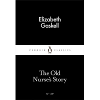 Penguin Little Black Classics, The Old Nurse's Story, 64  Pages