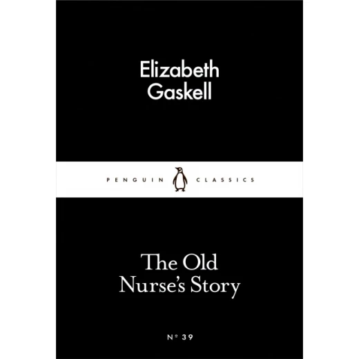 Penguin Little Black Classics, The Old Nurse's Story, 64 Pages Penguin Little Black Classics, The Old Nurse's Story, 64 Pages