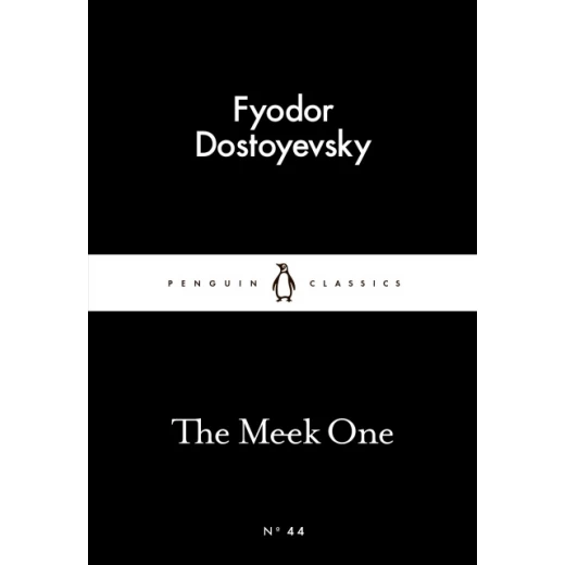 Penguin Little Black Classics, The Meek One, 64 Pages Penguin Little Black Classics, The Meek One, 64 Pages