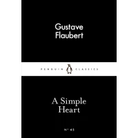 Penguin Little Black Classics, A Simple Heart, 64  Pages
