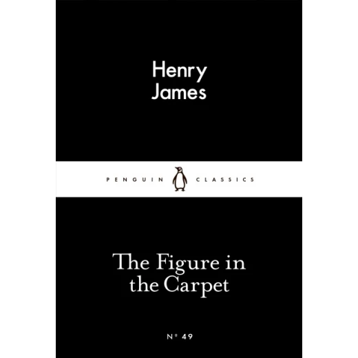 Penguin Little Black Classics, The Figure in the Carpet, 64 Pages Penguin Little Black Classics, The Figure in the Carpet, 64 Pages