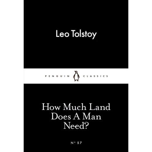 Penguin Little Black Classics, How Much Land Does A Man Need?, 64 Pages Penguin Little Black Classics, How Much Land Does A Man Need?, 64 Pages