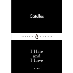 Penguin Little Black Classics, I Hate and I Love, 64  Pages