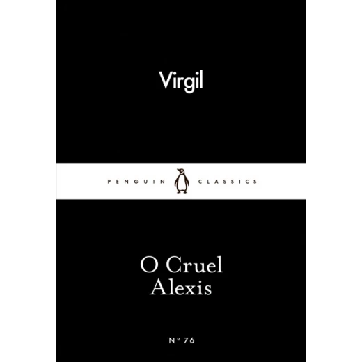 Penguin Little Black Classics, O Cruel Alexis, 64 Pages Penguin Little Black Classics, O Cruel Alexis, 64 Pages
