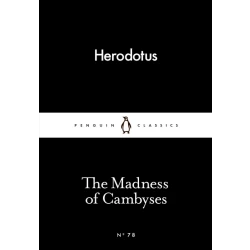 Penguin Little Black Classics,The Madness of Cambyses, 64  Pages