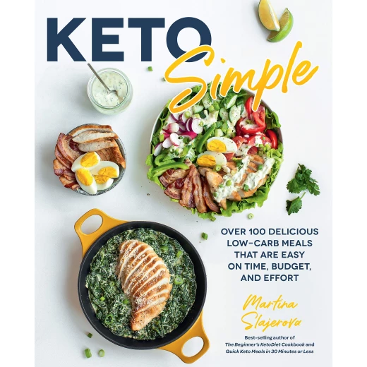 Keto Simple Over 100 Delicious Low-Carb Meals That Are Easy on Time, Budget, and Effort Keto Simple Over 100 Delicious Low-Carb Meals That Are Easy on Time, Budget, and Effort