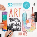 Art Lab للأطفال: كتاب 52 مغامرة إبداعية للفنانين الناشئين من جميع الأعمار