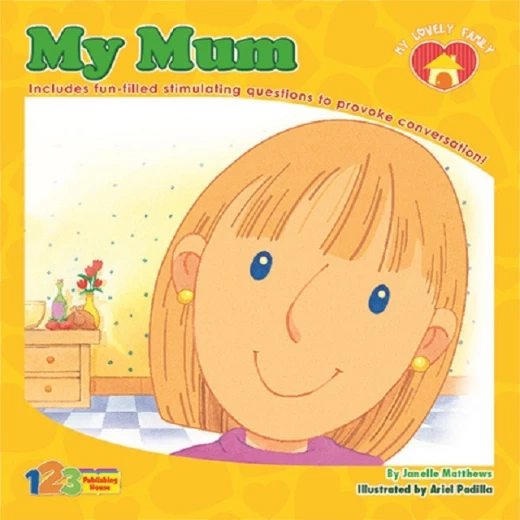 My Lovely Family Series My Mum Book My Lovely Family Series My Mum Book
