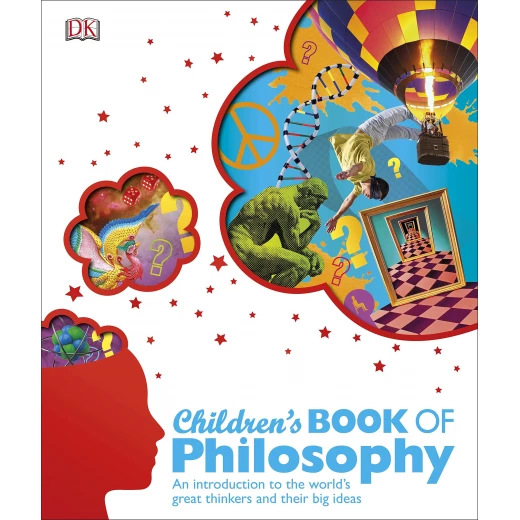 Children's Book of Philosophy : An Introduction to the World's Greatest Thinkers and their Big Ideas Children's Book of Philosophy : An Introduction to the World's Greatest Thinkers and their Big Ideas