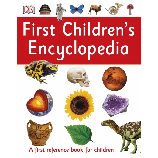 First Children's Encyclopedia : A First Reference Book for Children First Children's Encyclopedia : A First Reference Book for Children