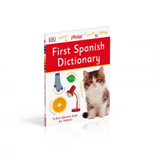 First Spanish Dictionary : A First Reference Book for Children First Spanish Dictionary : A First Reference Book for Children