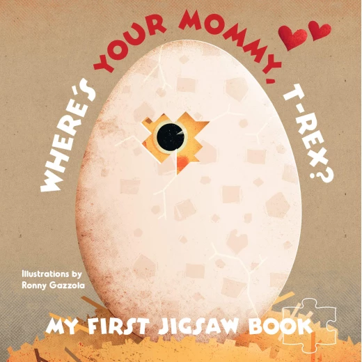 White Star - My First Jigsaw Book: Where's Your Mommy, T-Rex? White Star - My First Jigsaw Book: Where's Your Mommy, T-Rex?