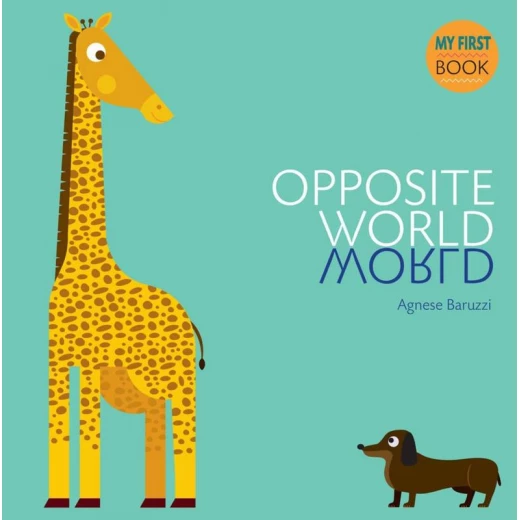 White Star -Agnese Baruzzi My First Book of Opposites White Star -Agnese Baruzzi My First Book of Opposites