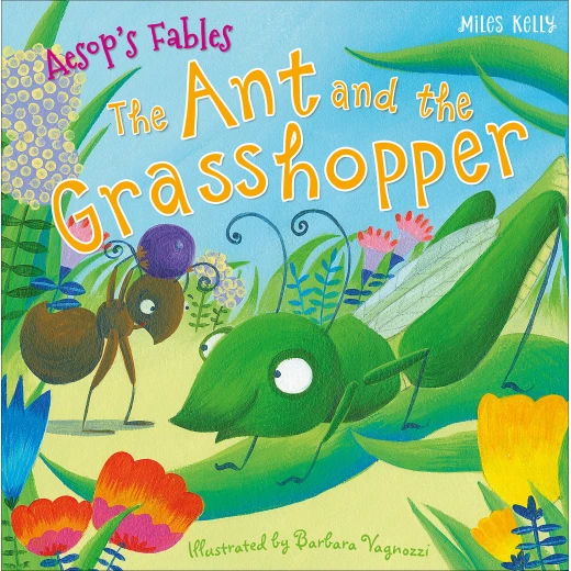 Miles Kelly - Aesop's Fables The Ant And The Grasshopper Miles Kelly - Aesop's Fables The Ant And The Grasshopper