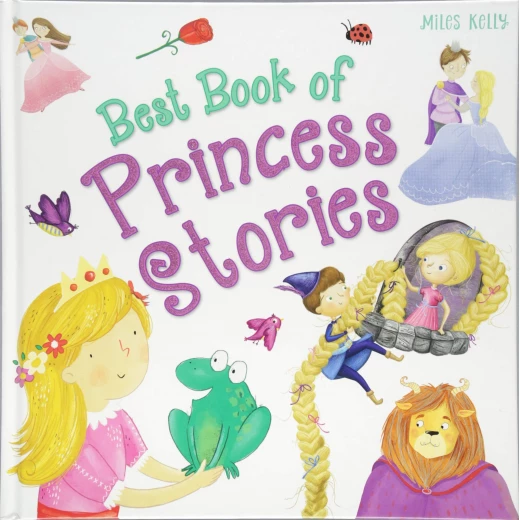 Miles Kelly - Best Book of Princess Stories Miles Kelly - Best Book of Princess Stories