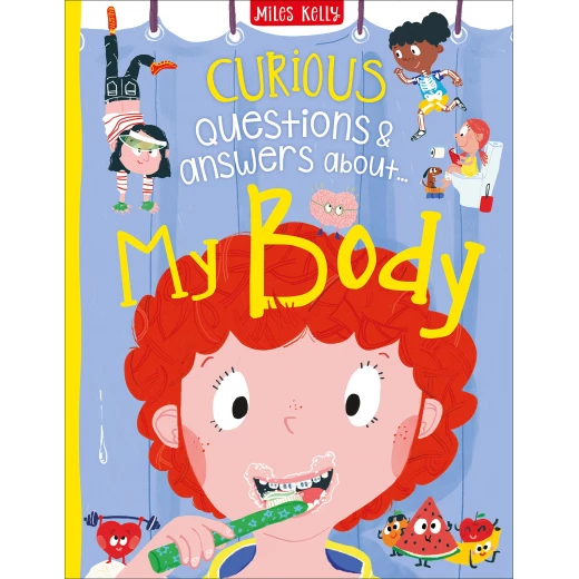 Miles Kelly - Curious Questions & Answers About My Body Miles Kelly - Curious Questions & Answers About My Body