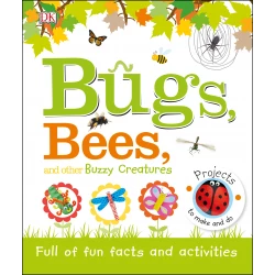 Dk Books Publisher Bugs, Bees And Other Buzzy Creatures Book