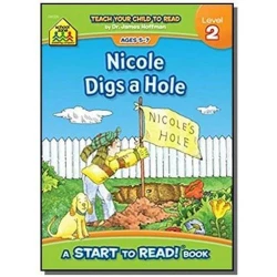 School Zone Nicole Digs a Hole - Level 2 Start to Read Book