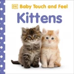 DK Baby Baby Touch and Feel Kittens Board book - كتب دي كاي