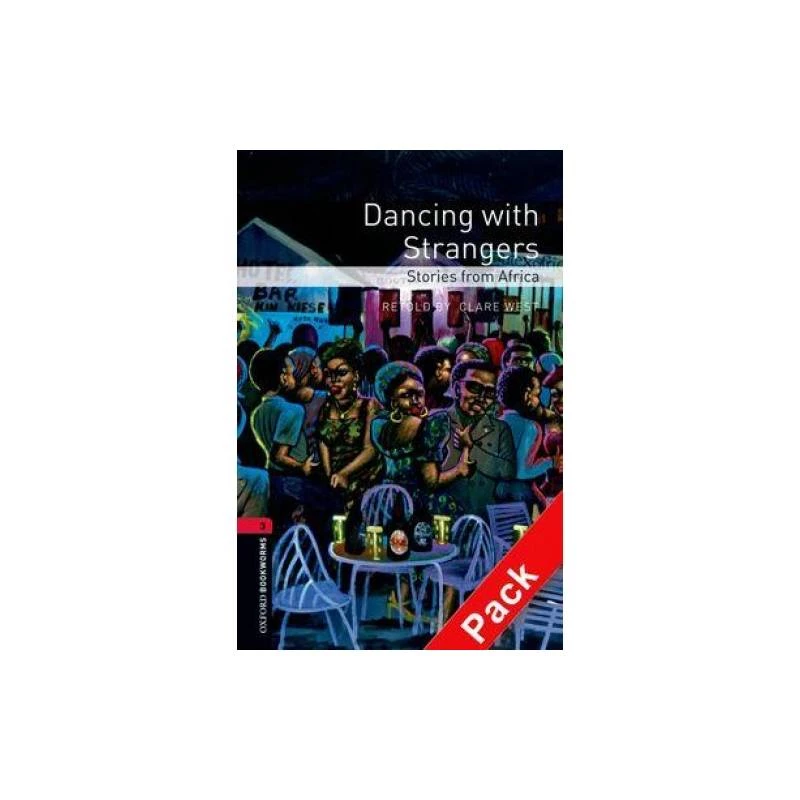كتاب تعلم اللغة الانجليزية الرقص مع الغرباء, قصص من افريقيا, المستوى الثالث من اكسفورد - أكسفورد