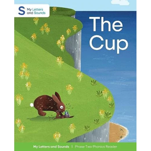 The Cup: My Letters and Sounds Phase Two Phonics Reader The Cup: My Letters and Sounds Phase Two Phonics Reader