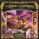 The Land of Stories Book: An Author's Odyssey Fantasy Adventure Novel Featuring Magical Realms and a Dangerous Journey for Heroes