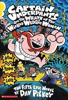 Captain Underpants Book: Wrath of the Wicked Wedgie Woman, Hilarious Adventure for Kids Captain Underpants Book: Wrath of the Wicked Wedgie Woman, Hilarious Adventure for Kids
