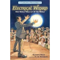 Electrical Wizard Book Biography for Kids, Nikola Tesla Story, Inspiring Science and Innovation
